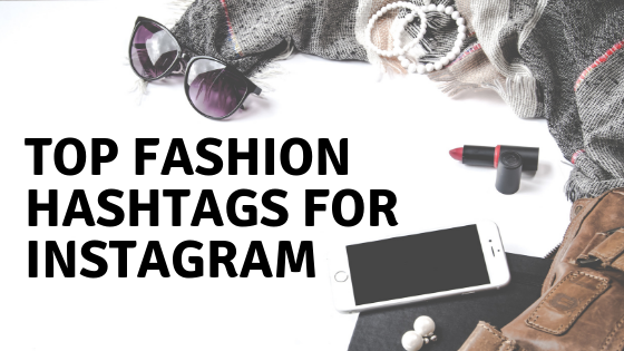 top fashion hashtags